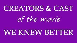 We Knew Better 2017 Movie Information