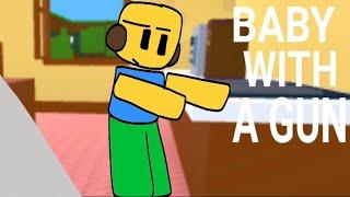 BABY WITH A GUN - NEED MORE HEAT - animation roblox