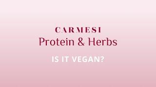 Is Carmesi Protein & Herbs Vegan?