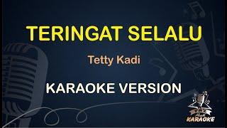 TERINGAT SELALU KARAOKE  Tetty Kadi  Karaoke  Nostalgia  Koplo HD Audio