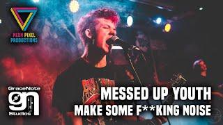 Messed Up Youth - Make Some Fucking Noise