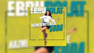 Ebru Polat - Hazmedemeyenlere Soda