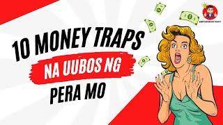 10 Money Traps Na Uubos Ng Pera Mo At Magbabaon Sayo Sa Utang