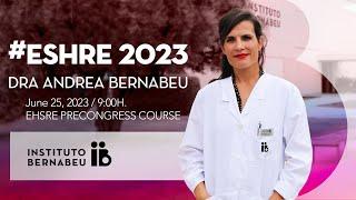 How to improve success rates the big debates in ART - Dra Andrea Bernabeu - ESHRE2023