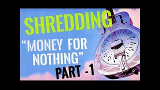 SHREDDING  Money For Nothing  Dire Straits - Part I