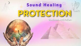 Protection Activation   Goddess Path with Sound Healing Frequencies
