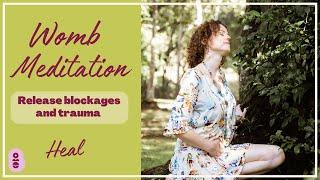 15 minute womb meditation for healing blocked heaviness trauma and pain