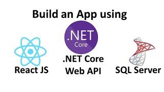 Build app using React JS .NET Core Web API and Microsoft SQL Server