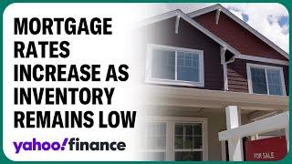 Homebuyers face double whammy in mortgage rates low inventory