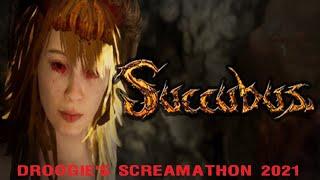 DROOGIES SCREAMATHON 2021 Succubus Part 1