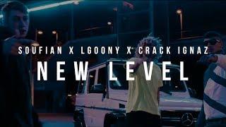 SOUFIAN x LGOONY x CRACK IGNAZ - NEW LEVEL Official Video