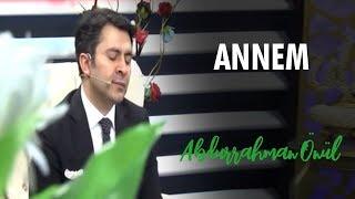 Annem  Abdurrahman Önül - İlahi