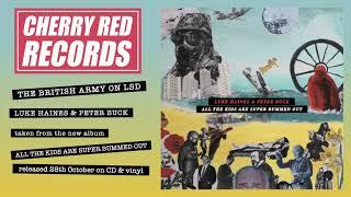 Luke Haines & Peter Buck -  The British Army On LSD Official Audio Video