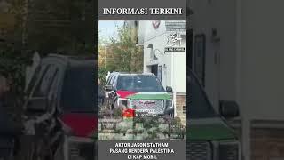 JASON STATHAM PASANG BENDERA PALESTINA DI KAP MOBIL MEWAHNYA