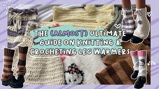 *̩̩͙‧͙ The Almost Ultimate Guide on Knitting & Crocheting Leg Warmers beginner friendly ‧͙*̩̩͙