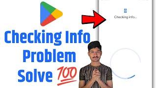 how to solve checking info problem in play storegoogle play store checking info problem