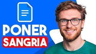 Cómo PONER SANGRIA en Google Docs Documentos de Google  Guia Completa