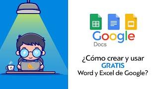 ¿CÓMO CREAR Y USAR GRATIS WORD Y EXCEL DE GOOGLE DOCS? - Google Workspace - Google Sheets