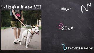 Fizyka klasa 7 Lekcja 4 - Siła