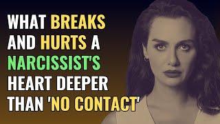 What Breaks And Hurts A Narcissists Heart Deeper Than No Contact  NPD  Narcissism  The Science