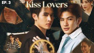 Kiss Lovers - Episode 3  Time The Series ENG SUBS