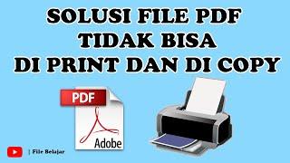 CARA MENGATASI FILE PDF TIDAK BISA DI PRINT DAN DI COPY