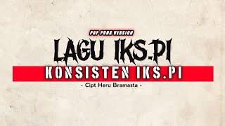 Lagu IKS.PI  KONSISTEN IKS.PI  Pop Punk Version