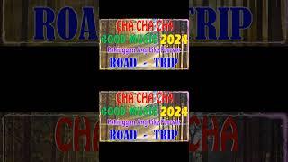 2 HOUR  CHA - CHA ROAD TRIP REMIX 2024RELAXING CHA CHA DISCO ON THE ROAD 2024 #NICECHACHA 2024