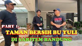 PART 1 TAMAN BERSIH BU YULI DI SARITEM BANDUNG