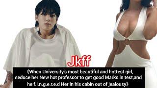 jk ffwhen Universitys most beautiful and hottest girlseduce new hot professor to get good Marks..