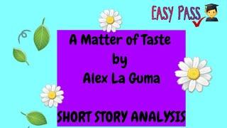 A Matter of Taste by Alex La Guma - Short Story Analysis #englishlesson #eng1501 #fyp