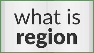 Region  meaning of Region