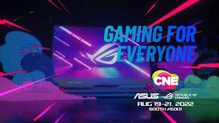 ROG at CNE 2022  ROG Laptops Something for Everyone