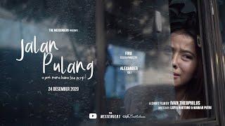 Jalan Pulang  Short Film by The Messengers 