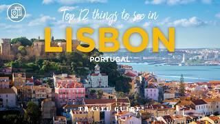 Top 12 Must-Sees in Lisbon for a First Visit 