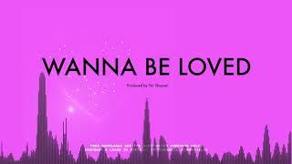 WANNA BE LOVED  Prod. Yo Shayne