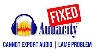 How To Fix Audacity Cannot Export Audio Audacity Lame Problem