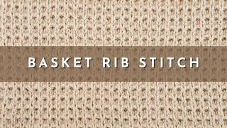 How to Knit the Basket Rib Stitch  Knitting Stitch Pattern  English Style