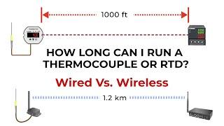 How Long Can I Run a Thermocouple or RTD? -  Wired vs. Wireless