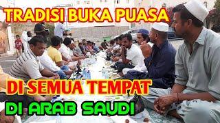 TRADISI RAMADHAN SAAT BUKA PUASA DI ARAB SAUDI-Onielmuradz