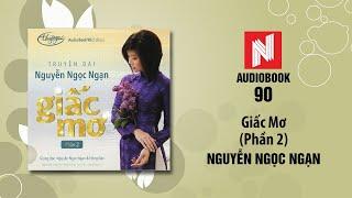 Nguyễn Ngọc Ngạn  Giấc Mơ - Phần 2 Audiobook 90