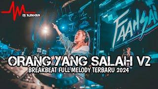 DJ Orang Yang Salah V2 Breakbeat Lagu Indo Full Melody Terbaru 2024  DJ ASAHAN 