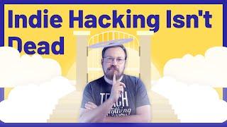 Indie Hacking Isnt Dead — Its Just Less Hacky