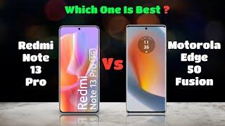 Redmi note 13 pro vs Motorola edge 50 Fusion  Full Comparison  Which One Is Best 