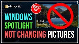 How to Fix Windows Spotlight Not Changing Pictures Windows 1011