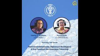 Diplomacy Talk - Indonesia untuk Dunia Diplomasi Multilateral di Era Pandemi dan Kemajuan Teknologi