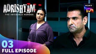 Adrishyam - The Invisible Heroes  Divyanka Tripathi  Eijaz Khan  Ep 3  Full Episode