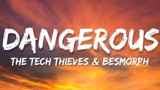 The Tech Thieves & Besmorph - Dangerous Lyrics