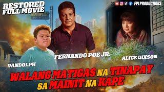 FPJs Walang Matigas na Tinapay sa Mainit na Kape  Full Movie  HD  Fernando Poe Jr.
