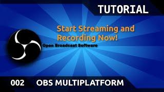 OBS Multiplatform Tutorial 002 Stream and Local Recording Config